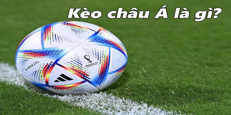 Giới thiệu kèo châu Á