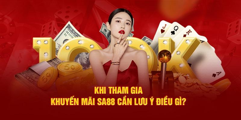 Lưu ý khi chơi các chương trình khuyến mãi tại sân chơi SA88