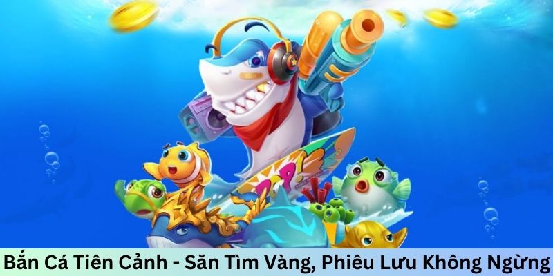 bắn cá tiên cảnh sa88