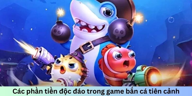 Các phần tiền độc đáo trong game bắn cá tiên cảnh