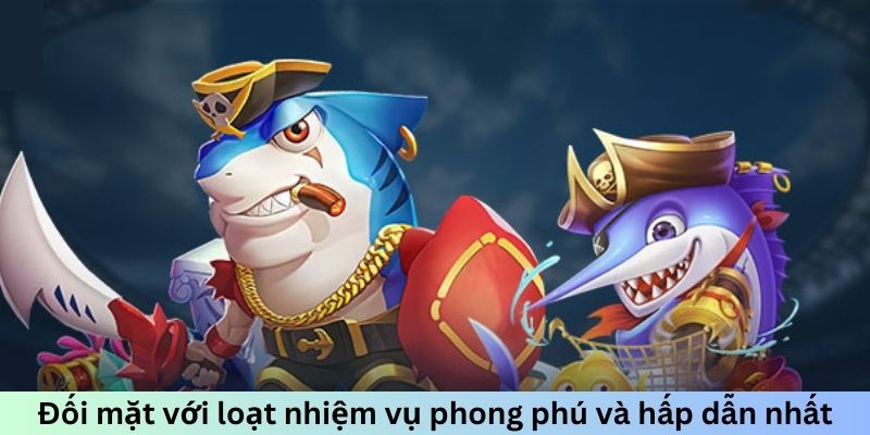 Đối mặt với loạt nhiệm vụ phong phú và hấp dẫn nhất